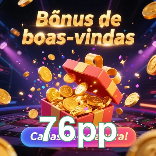 Imagem de boas-vindas do 76pp, destacando bônus e ofertas especiais para novos usuários.
