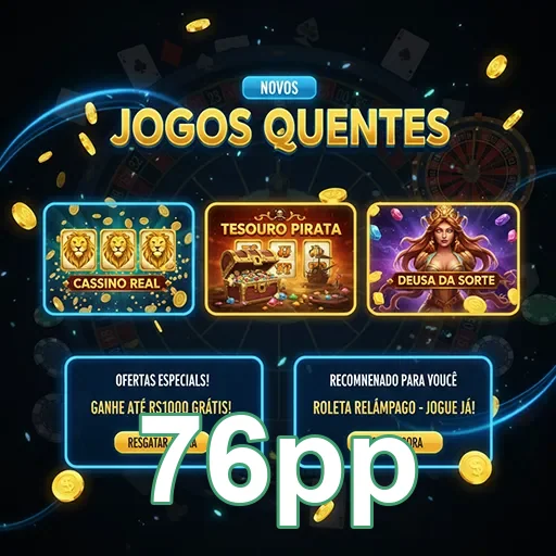 Novos jogos quentes de 76pp, apresentando as últimas novidades e tendências do mercado de games.